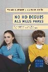 No ho diguis als meus pares | 9788466405171 | Goñi, Carlos;Guembe, Pilar