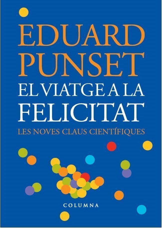 El viatge a la felicitat | 9788466407045 | EDUARDO PUNSET