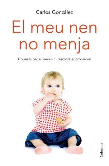 El meu nen no menja | 9788466408394 | González, Carlos