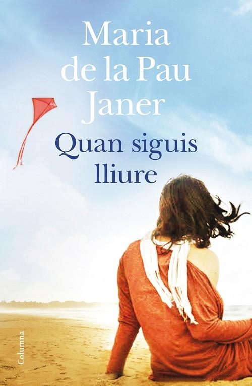 Quan siguis lliure | 9788466419741 | MARIA DE LA PAU  JANER