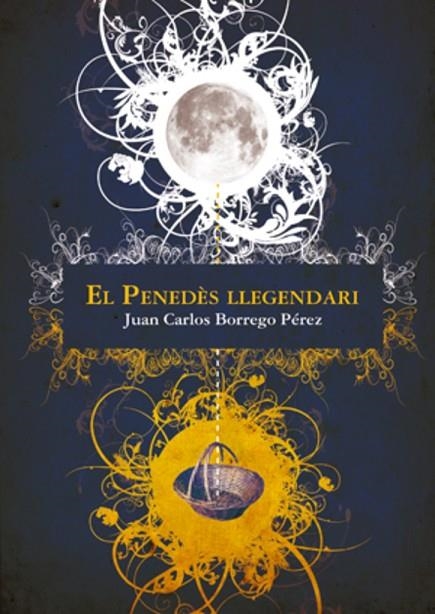 El Penedès llegendari | 9788497916745 | Borrego Pérez, Juan Carlos