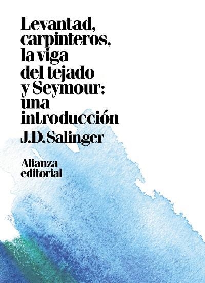 Levantad, carpinteros, la viga del tejado. Seymour: Una introducción | 9788491049449 | Salinger, J. D.