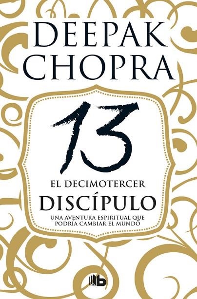 El decimotercer discípulo | 9788490704493 | Chopra, Deepak