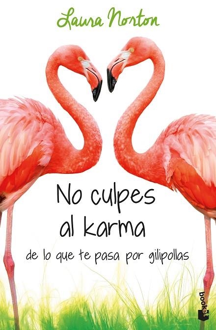 No culpes al karma de lo que te pasa por gilipollas | 9788467051889 | Norton, Laura