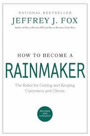 HOW TO BECOME A RAINMAKER: THE RULES FOR | 9780786865956 | JEFFREY FOX