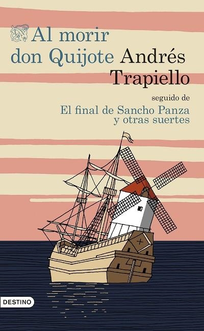 Al morir Don Quijote seguido de El final de Sancho Panza y otras suertes | 9788423350193 | ANDRÉS TRAPIELLO