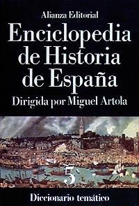 Enciclopedia de Historia de España (V).  Diccionario temático | 9788420652412 | ARTOLA, MIGUEL