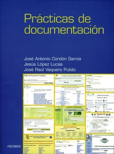 Prácticas de documentación | 9788436812817 | Cordón García, José Antonio;López Lucas, Jesús;Vaquero Pulido, José Raúl