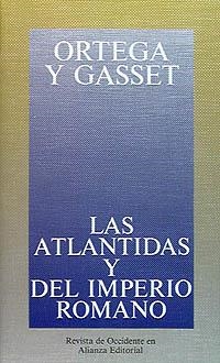 Las Atlántidas y del Imperio Romano | 9788420641270 | Ortega y Gasset, José