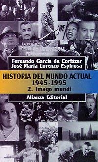 Historia del mundo actual (1945-1995), 2. Imago Mundi | 9788420607863 | García de Cortázar Ruiz de Aguirre, Fernando;Lorenzo Espinosa, José María