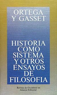 Historia como sistema y otros ensayos de filosofía | 9788420641157 | Ortega y Gasset, José