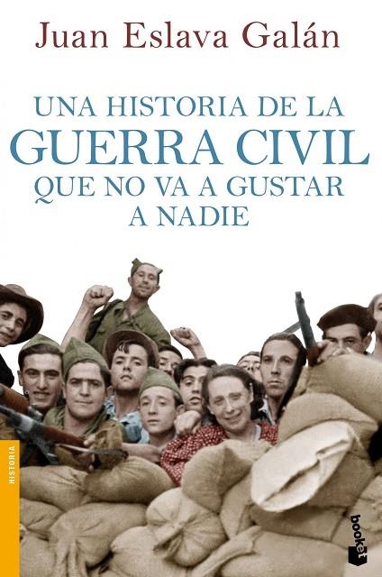 Una historia de la guerra civil que no va a gustar a nadie | 9788408114635 | Eslava Galán, Juan