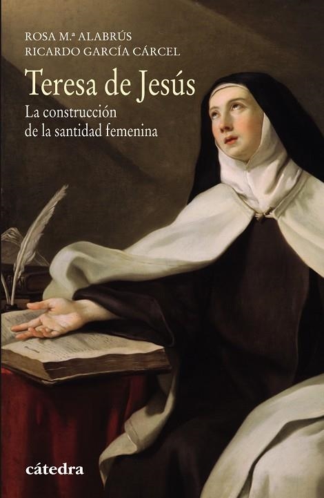 Teresa de Jesús | 9788437634197 | ALABRÚS IGLESIAS, ROSA MARÍA;GARCÍA CÁRCEL, RICARDO