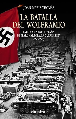 La Batalla del Wolframio | 9788437626598 | JOAN MARIA THOMÀS