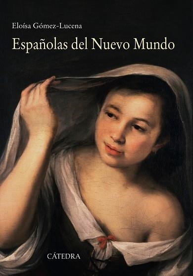 Españolas del Nuevo Mundo | 9788437632025 | ELOÍSA GÓMEZ-LUCENA