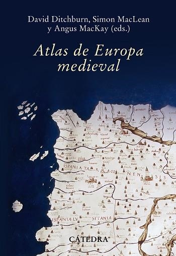 Atlas de Europa Medieval | 9788437627236 | MACKAY, ANGUS;DITCHBURN, DAVID;MACLEAN, SIMON
