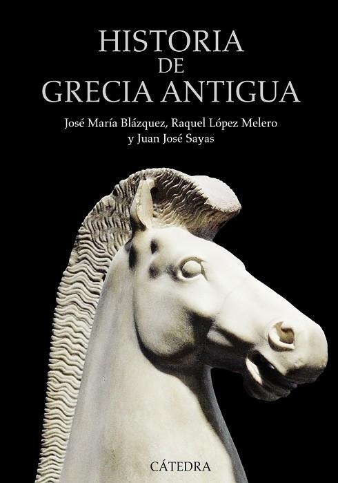 Historia de Grecia Antigua | 9788437630724 | LÓPEZ MELERO, RAQUEL;SAYAS, JUAN JOSÉ;BLÁZQUEZ, JOSÉ MARÍA