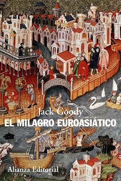 El milagro euroasiático | 9788420608648 | Goody, Jack