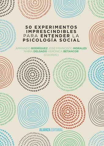 50 experimentos imprescindibles para entender la Psicología Social | 9788491044338 | Rodríguez Pérez, Armando;Morales Domínguez, José Francisco;Delgado Rodríguez, Naira;Betancort Rodríg