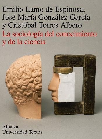 La sociología del conocimiento y de la ciencia | 9788420681474 | González García, José María;Torres Albero, Cristóbal;Lamo de Espinosa, Emilio