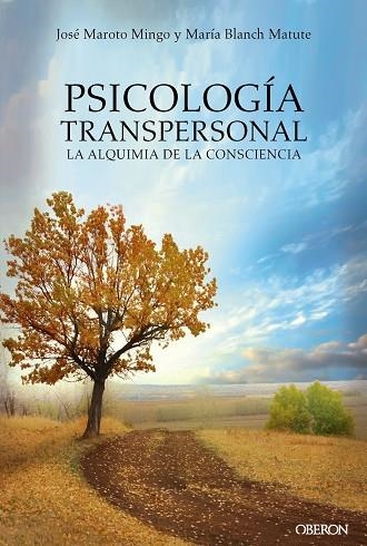 Psicología transpersonal. La alquimia de la consciencia | 9788441539167 | Maroto Mingo, José;Blanch Matute, María