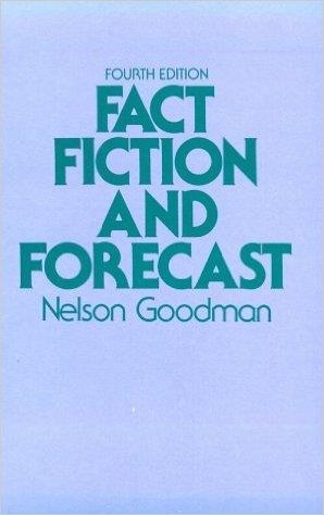 FACT, FICTION AND FORECAST | 9780674290716 | NELSON GOODMAN