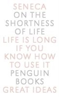 ON THE SHORTNESS OF LIFE: PENGUIN GREAT IDEAS | 9780141018812 | SENECA