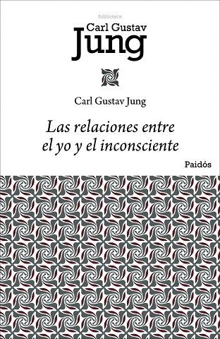 Las relaciones entre el yo y el inconsciente | 9788449322433 | CARL G.  JUNG