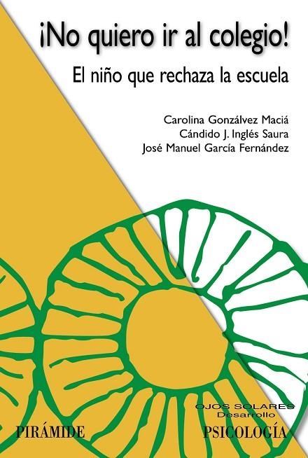 ¡No quiero ir al colegio! | 9788436839043 | Gonzalvez Maciá, Carolina;Inglés Saura, Cándido J.;García Fernández, José Manuel