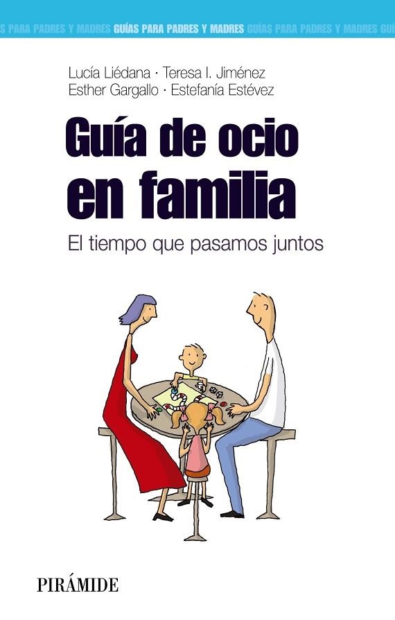 Guía de ocio en familia | 9788436829112 | Liédana, Lucía;Jiménez, Teresa I.;Gargallo, Esther;Estévez, Estefanía