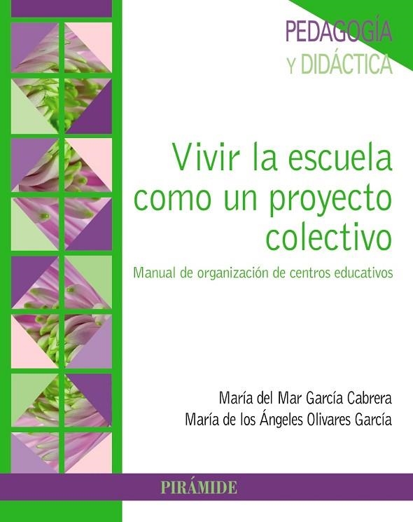 Vivir la escuela como un proyecto colectivo | 9788436836851 | García Cabrera, María del Mar;Olivares García, María Ángeles