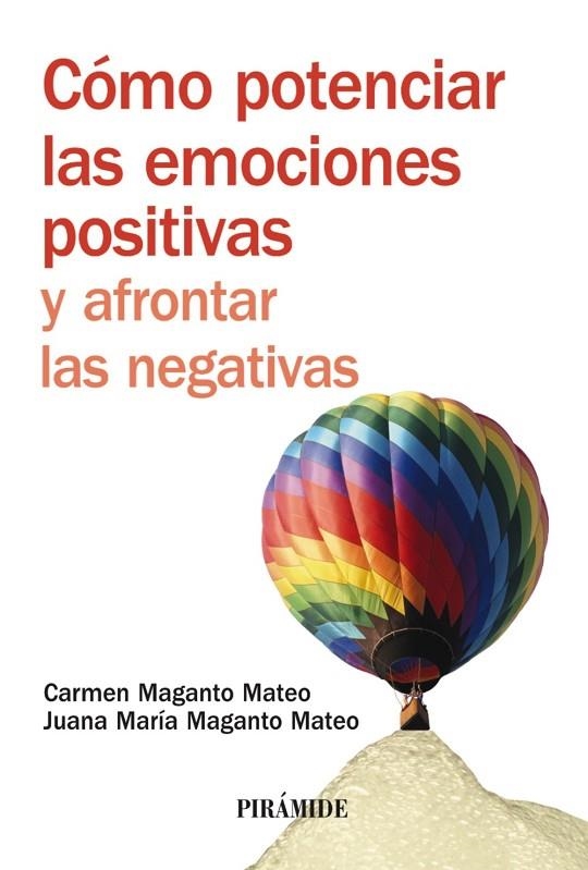 Cómo potenciar las emociones positivas y afrontar las negativas | 9788436823684 | Maganto Mateo, Carmen;Maganto Mateo, Juana María