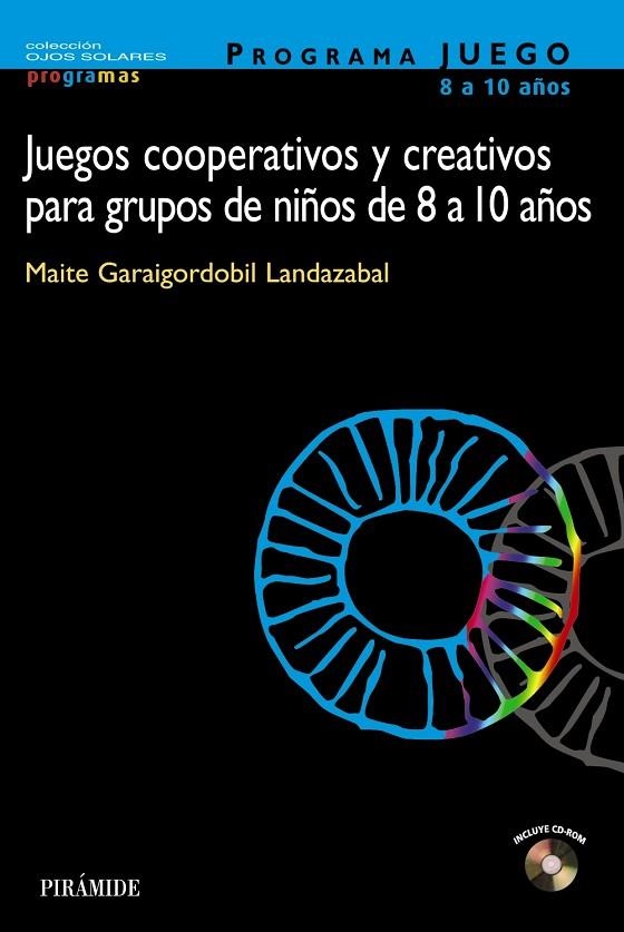 PROGRAMA JUEGO. Juegos cooperativos y creativos para grupos de niños de 8 a 10 años | 9788436817751 | Garaigordobil Landazabal, Maite