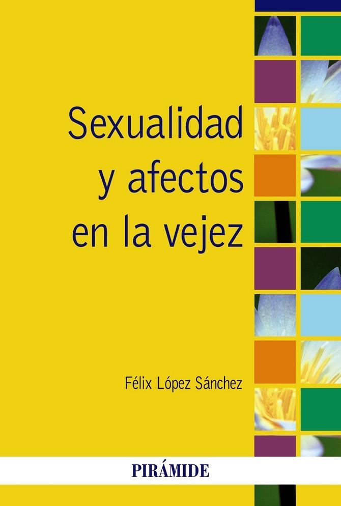 Sexualidad y afectos en la vejez | 9788436827026 | López Sánchez, Félix