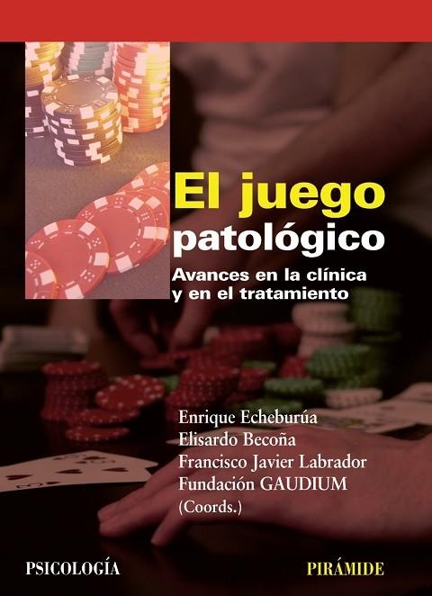 El juego patológico | 9788436824124 | Echeburúa Odriozola, Enrique;Becoña Iglesias, Elisardo;Labrador Encinas, Francisco Javier;Fundación 