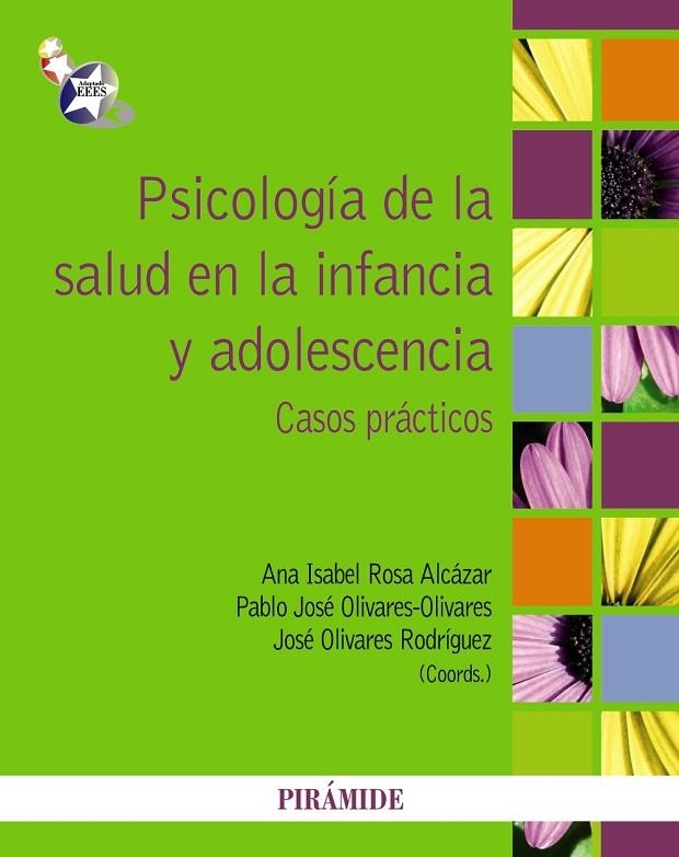 Psicología de la salud en la infancia y adolescencia | 9788436827132 | Rosa Alcázar, Ana Isabel;Olivares Olivares, Pablo J.;Olivares Rodríguez, José