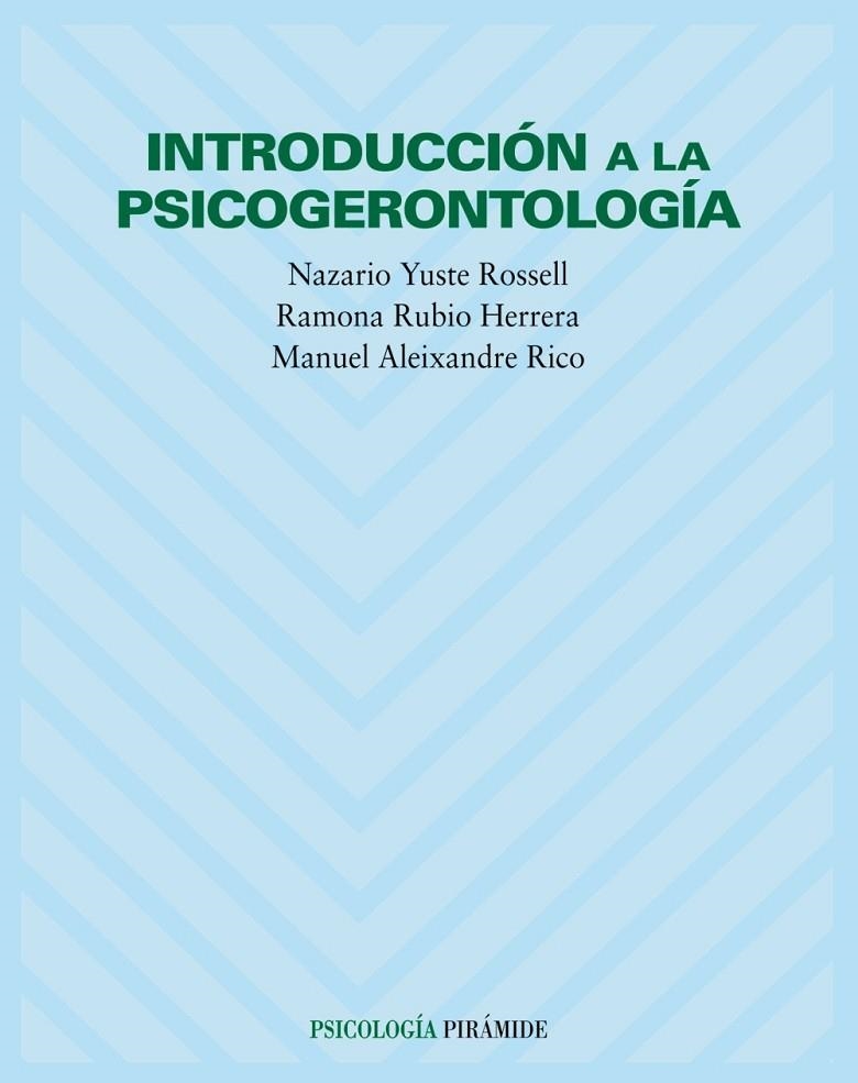 Introducción a la psicogerontología | 9788436818963 | Yuste Rossell, Nazario;Rubio Herrera, Ramona;Aleixandre Rico, Manuel