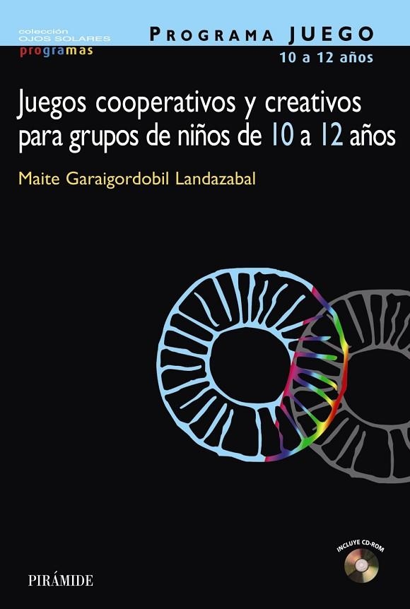 PROGRAMA JUEGO. Juegos cooperativos y creativos para grupos de niños de 10 a 12 años | 9788436818970 | GARAIGORDOBIL LANDAZABAL, MAITE