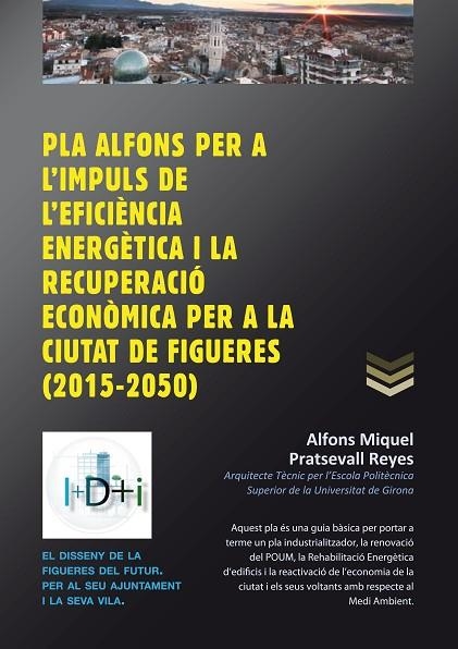 Pla Alfons per a l'impuls de l'eficència energètica i la recuperació econìmica per a la ciutat de Figueres (2015-2050) | 9788415885382 | Pratsevall Reyes, Alfons Miquel