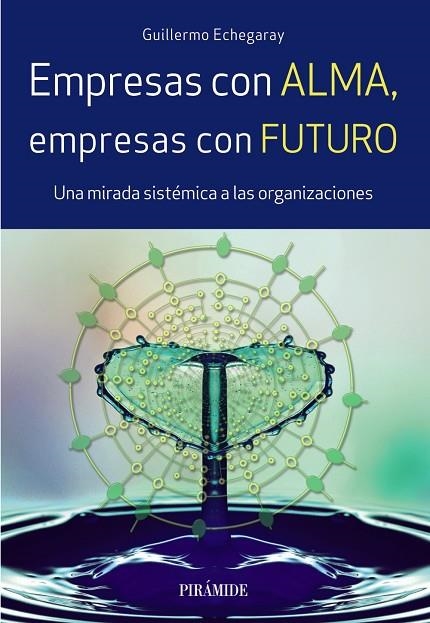 Empresas con alma, empresas con futuro | 9788436838367 | Echegaray, Guillermo