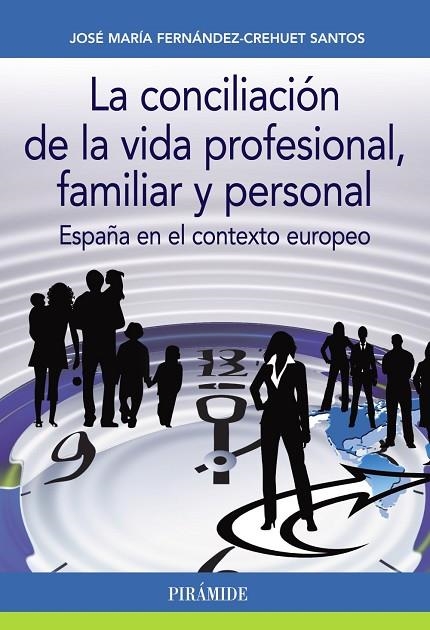 La conciliación de la vida profesional, familiar y personal | 9788436835274 | Fernández-Crehuet Santos, José María