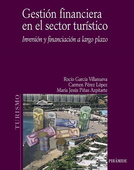 Gestión financiera en el sector turístico | 9788436820959 | García Villanueva, Rocío;Pérez López, Carmen;Piñas Azpitarte, María Jesús