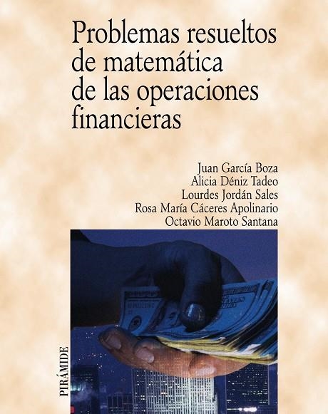 Problemas resueltos de matemática de las operaciones financieras | 9788436817034 | García Boza, Juan;Déniz Tadeo, Alicia;Jordán Sales, Lourdes;Cáceres Apolinario, Rosa María;Maroto Sa