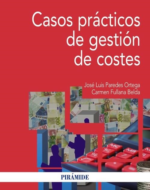 Casos prácticos de gestión de costes | 9788436836967 | Paredes Ortega, José Luis;Fullana Belda, Carmen