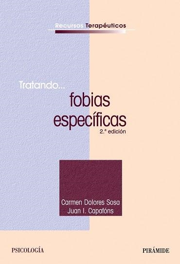 Tratando... fobias específicas | 9788436821703 | Sosa Castilla, Carmen D.;Capafons Bonet, Juan I.