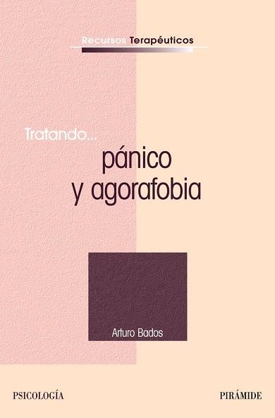 Tratando... pánico y agorafobia | 9788436819816 | Bados López, Arturo