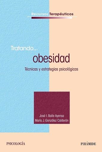 Tratando... obesidad | 9788436829518 | Baile Ayensa, José  I.;González Calderón, María J.