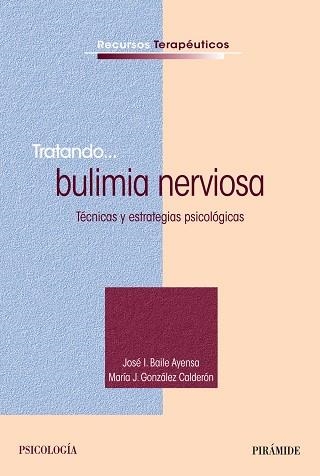 Tratando... bulimia nerviosa | 9788436832358 | Baile Ayensa, José  I.;González Calderón, María J.