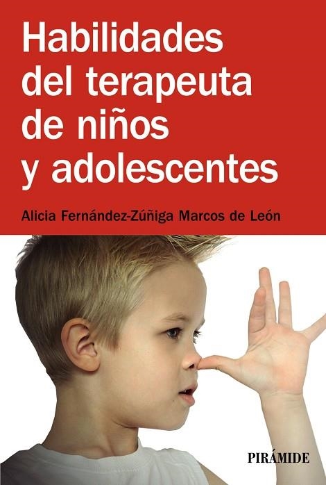 Habilidades del terapeuta de niños y adolescentes | 9788436831597 | Fernández-Zúñiga, Alicia