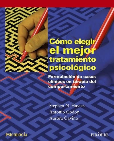 Cómo elegir el mejor tratamiento psicológico | 9788436825350 | Haynes, Stephen N;Godoy, Antonio;Gavino Lázaro, Aurora